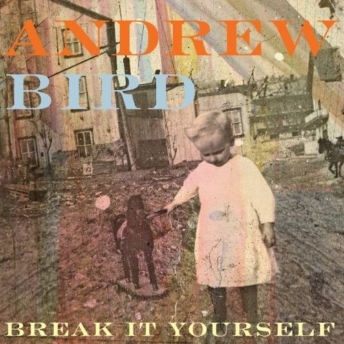 Break It Yourself 2xLP | Vinile Andrew Bird