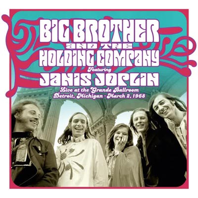 Big Brother &amp; The Holding Company - Live at the Grande Ballroom Detroit; March 2, 1968
