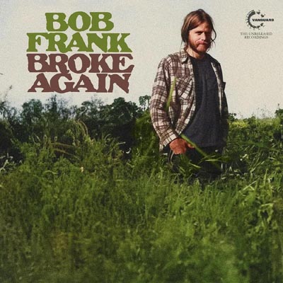 Bob Frank - Broke Again: The Unreleased Recordings