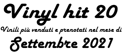 Classifica Vinili più venduti e prenotati nel mese di Settembre 2021