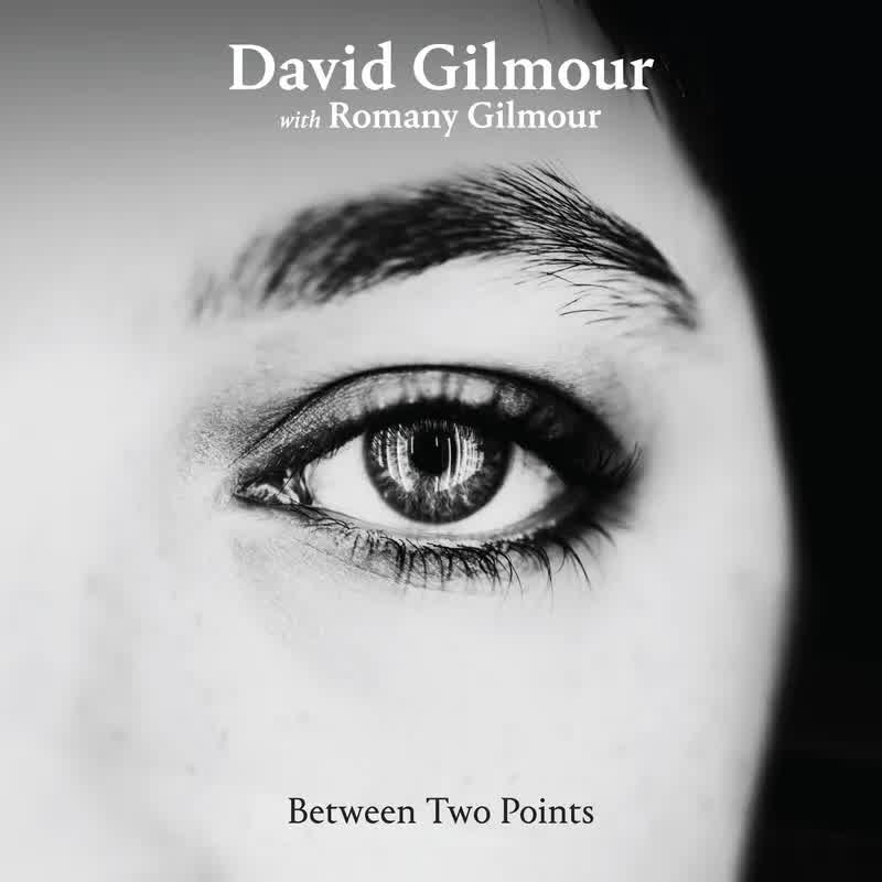  David Gilmour with Romany Gilmour - Between Two Points