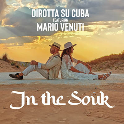 Dirotta Su Cuba feat. Mario Venuti - In The Souk
