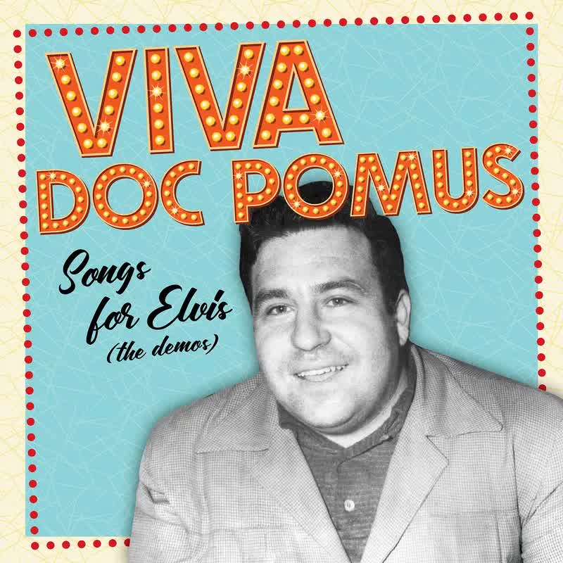 Doc Pomus - Viva Doc Pomus: Songs For Elvis (The Demos)