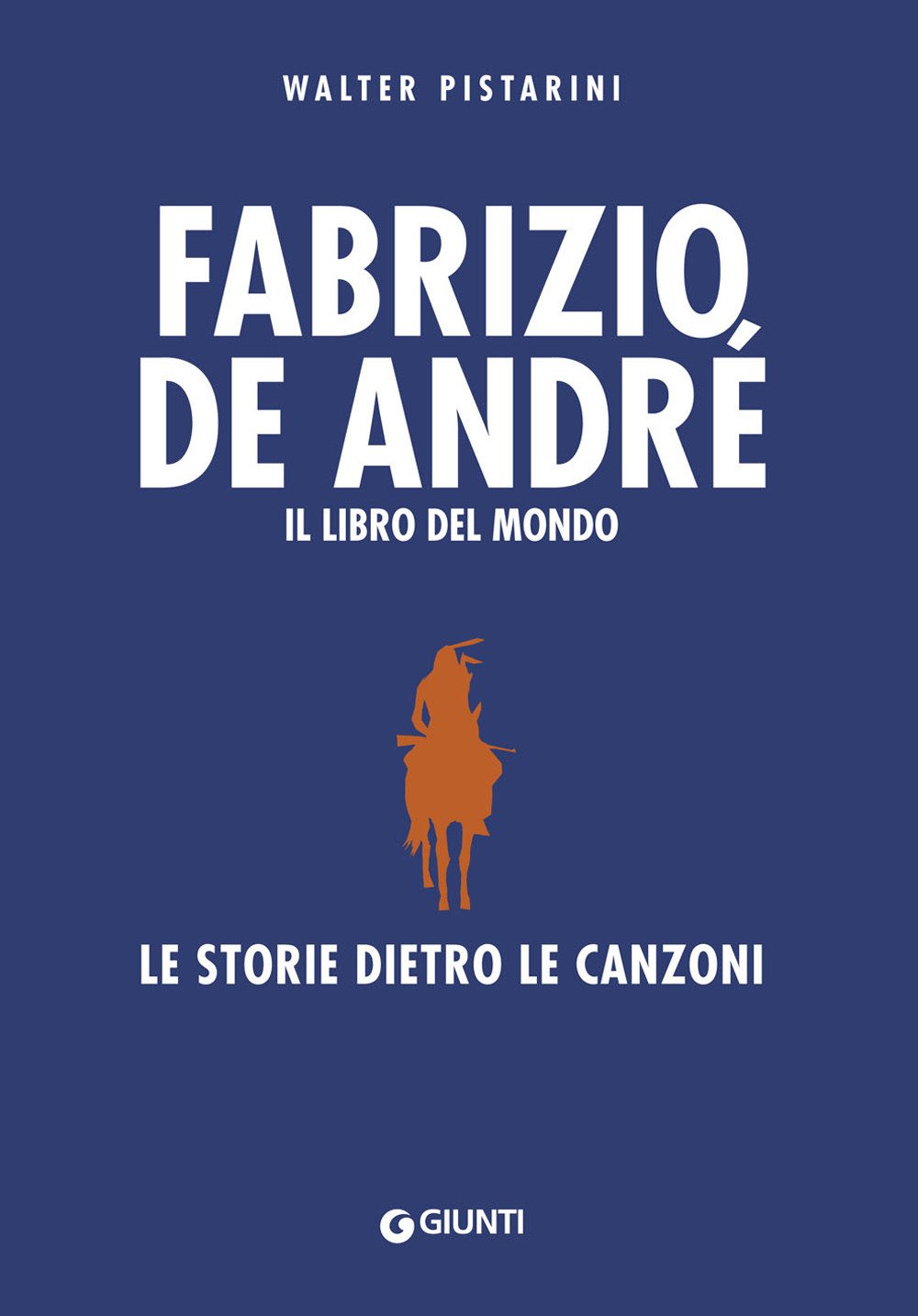 Fabrizio De André. Il libro del mondo: Le storie dietro le canzoni
