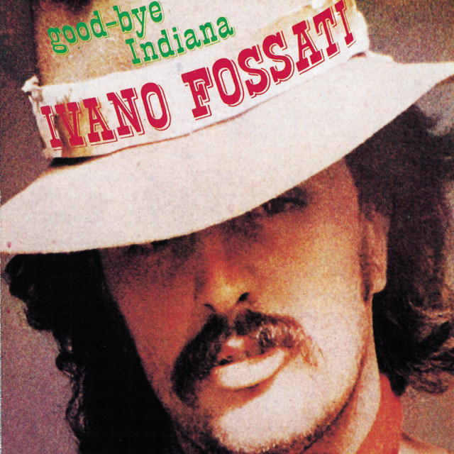 Ivano Fossati - Good-Bye Indiana