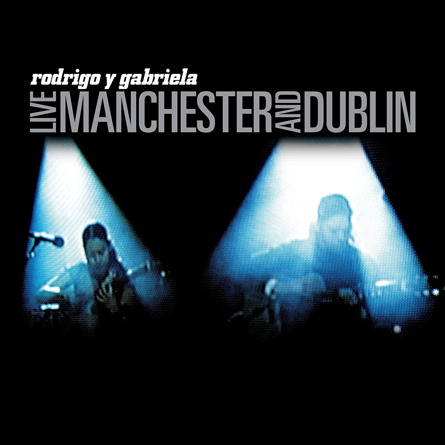 Live Manchester &amp; Dublin LP | Vinili Rodrigo y Gabriela