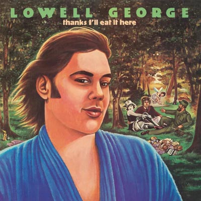 Lowell George - Thanks, I'll Eat It Here