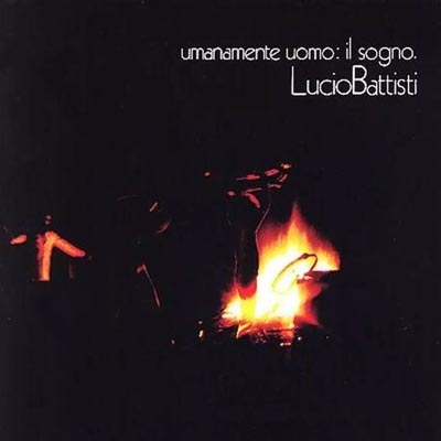 Lucio Battisti - Umanamente Uomo: Il Sogno