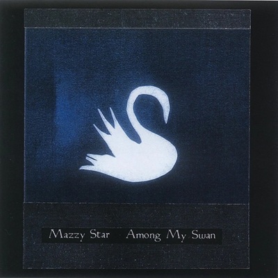 Among My Swan LP | Vinile Mazzy Star