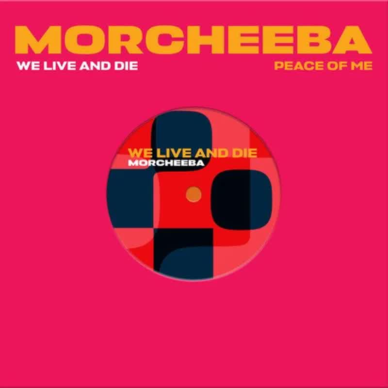  Morcheeba - We Live And Die/Peace Of Me