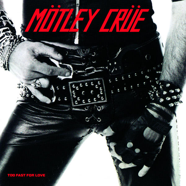 Too Fast For Love LP