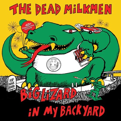 The Dead Milkmen - Big Lizard in My Backyard