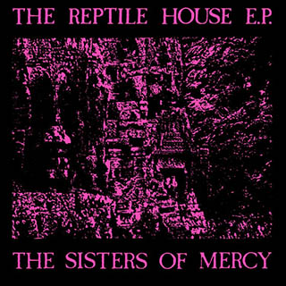 The Sisters Of Mercy - The Reptile House